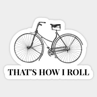 That's How I Roll Sticker